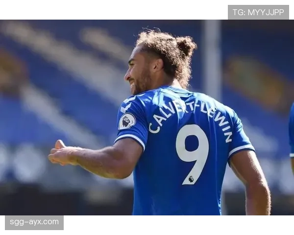 多米尼克·卡尔弗特-勒温状态火热,助球队强势回暖 多米尼克·卡尔弗特-勒温状态火热,助球队强势回暖